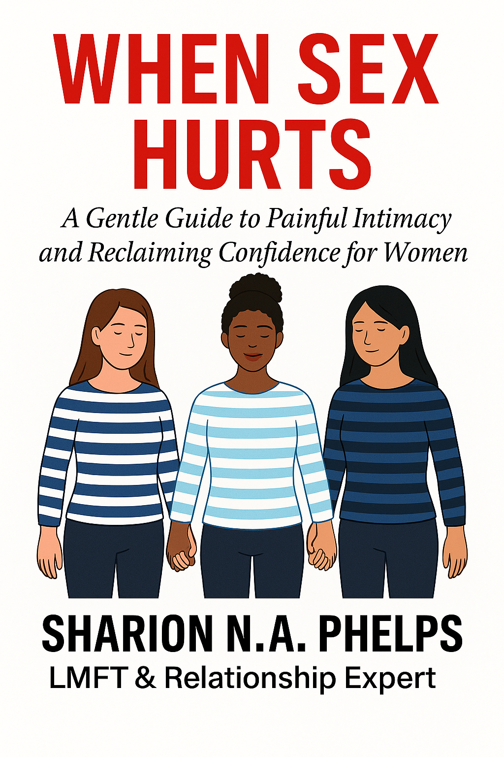 When Sex Hurts: A Gentle Guide to Painful Intimacy and Reclaiming Confidence in Women