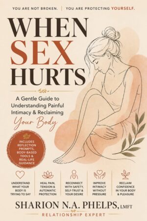 When Sex Hurts: A Gentle Guide to Painful Intimacy and Reclaiming Confidence in Women