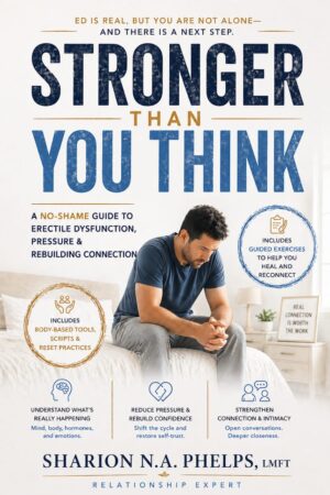 STONGER THAN YOU THINK: A SIMPLE FIRST APPROACH TO UNDERSTANDING AND OVERCOMING ERECTILE DYSFUNCTION