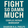 WHY WE FIGHT SO DAMN MUCH VIRTUAL REPAIR WORKSHOP