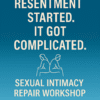 SEX STOPPED RESENTMENT STARTED IT GO COMPLICATED VIRTUAL REPAIR WORKSHOP