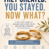 THEY CHEATED YOU STAYED NOW WHAT EBOOK W/Audio Companion