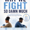 Why We Fight So Damn Much – E-book W/ AUDIO COMPANION